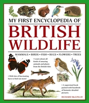 Buy My First Encyclopedia Of British Wildlife : Mammals, Birds, Fish, Bugs, Flowers, Trees