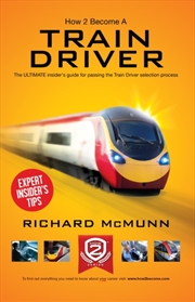 Buy How To Become A Train Driver - The Ultimate Insider's Guide