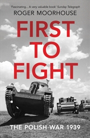 Buy First To Fight : The Polish War 1939