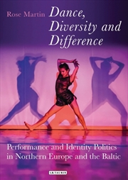 Buy Dance, Diversity And Difference : Performance And Identity Politics In Northern Europe And The Balti