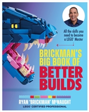 Buy Brickman's Big Book Of Better Builds : All The Skills You Need To Become A Lego Master