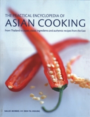 Buy The Asian Cooking, Practical Encyclopedia Of : From Thailand To Japan, Classic Ingredients And Authe