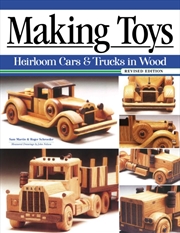 Buy Making Toys, Revised Edition : Heirloom Cars & Trucks In Wood