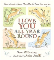 Buy I Love You All Year Round: Four Classic Guess How Much I Love You Stories
