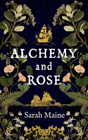 Buy Alchemy And Rose : A Sweeping New Novel From The Author Of The House Between Tides, The Waterstones 