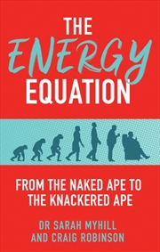 Buy The Energy Equation : From The Naked Ape To The Knackered Ape