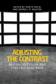 Buy Adjusting The Contrast : British Television And Constructs Of Race