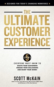 Buy The Ultimate Customer Experience : 5 Steps Everyone Must Know To Excite Your Customers, Engage Your 