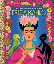 Buy Mi Little Golden Book Sobre Frida Kahlo : My Little Golden Book About Frida Kahlo Spanish Edition