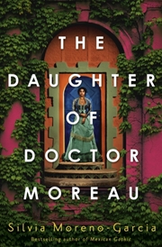 Buy The Daughter Of Doctor Moreau : A Lush, Dazzling Novel Of Intrigue, Betrayal And Monstrosity From Th