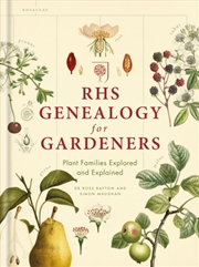 Buy Rhs Genealogy For Gardeners : Plant Families Explored & Explained