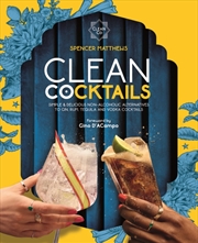 Buy Clean Cocktails : Simple & Delicious Non-Alcoholic Alternatives To Gin, Rum, Tequila And Vodka Cockt