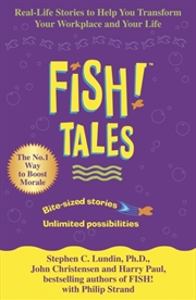 Buy Fish Tales : Real Stories To Help Transform Your Workplace And Your Life