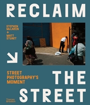 Buy Reclaim The Street : Street Photography's Moment