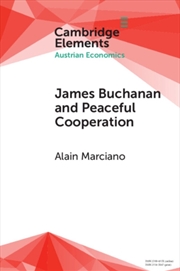 Buy James Buchanan And Peaceful Cooperation : From Public Finance To A Theory Of Collective Action