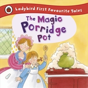 Buy The Magic Porridge Pot: Ladybird First Favourite Tales