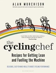 Buy The Cycling Chef: Recipes For Getting Lean And Fuelling The Machine