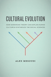 Buy Cultural Evolution : How Darwinian Theory Can Explain Human Culture And Synthesize The Social Scienc