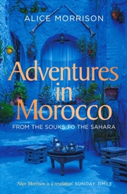 Buy Adventures In Morocco : From The Souks To The Sahara