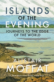 Buy Islands Of The Evening : Journeys To The Edge Of The World