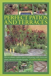 Buy Perfect Patios And Terraces : How To Enhance Outdoor Spaces With Paving, Walls, Fences And Plants, S