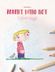 Buy Egbert Wird Rot/Egbert Rougit : Malbuch/Kinderbuch Deutsch-Franzoesisch (Zweisprachig/Bilingual)