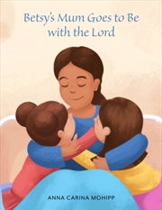 Buy Betsy's Mum Goes To Be With The Lord