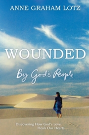 Buy Wounded By God's People : Discovering How God's Love Heals Our Hearts
