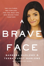 Buy A Brave Face : Two Cultures, Two Families, And The Iraqi Girl Who Bound Them Together