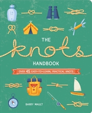 Buy The Knots Handbook : Over 45 Easy-To-Learn, Practical Knots
