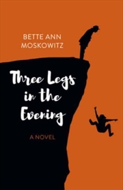 Buy Three Legs In The Evening : A Novel