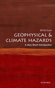 Buy Geophysical And Climate Hazards : A Very Short Introduction