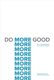 Buy Do More Good : Moving Nonprofits From Good To Growth