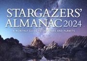 Buy Stargazers' Almanac: A Monthly Guide To The Stars And Planets : 2024