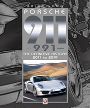 Buy Porsche 911 (991) : The Definitive History 2011 To 2019