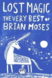 Buy Lost Magic: The Very Best Of Brian Moses