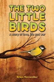 Buy The Two Little Birds : A Story Of Love, Life And War