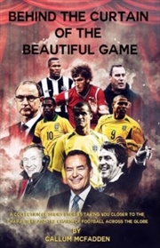 Buy Behind The Curtain Of The Beautiful Game : A Collection Of Short Stories Taking You Closer To The Ch