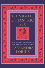 Buy 101 Nights Of Tantric Sex : How To Make Each Night A New Way To Sexual Ecstasy