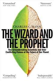 Buy The Wizard And The Prophet : Science And The Future Of Our Planet