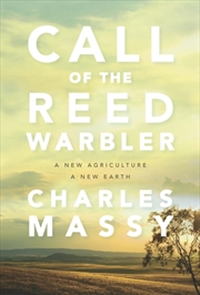 Buy Call Of The Reed Warbler : A New Agriculture, A New Earth