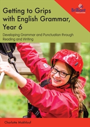 Buy Getting To Grips With English Grammar, Year 6 : Developing Grammar And Punctuation Through Reading A