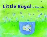 Buy Little Royal : A Fish Tale
