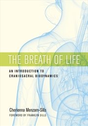 Buy The Breath Of Life : An Introduction To Craniosacral Biodynamics