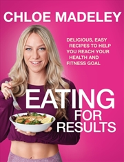 Buy Eating For Results : Delicious, Easy Recipes To Help You Reach Your Health And Fitness Goal