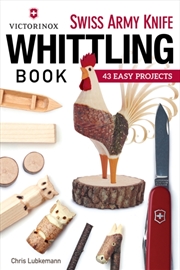 Buy Victorinox Swiss Army Knife Book Of Whittling : 43 Easy Projects