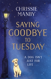 Buy Saying Goodbye To Tuesday