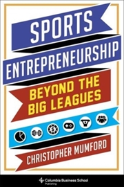 Buy Sports Entrepreneurship : Beyond The Big Leagues