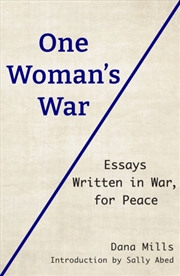 Buy One Woman's War : Essays Written In War, For Peace