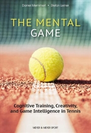 Buy The Mental Game: Tennis : Cognitive Training, Creativity, And Game Intelligence In Tennis